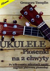 Książka - "Ukulele - Piosenki na 2 chwyty"