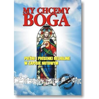 Książka - ZAGRAJ TO SAM -  My Chcemy Boga (A4)