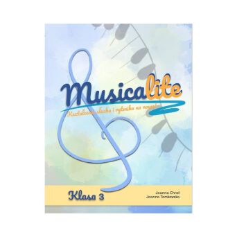 Książka podręcznik Musicalite klasa 3 Kształcenie słuchu i rytmika