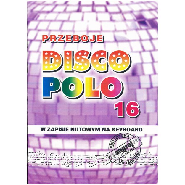 Książka - PRZEBOJE DISCO POLO cz.16