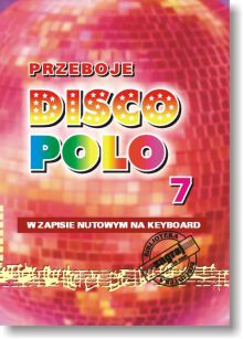 Książka - PRZEBOJE DISCO POLO cz.7