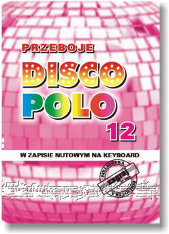 Książka Przeboje DISCO POLO cz. 12