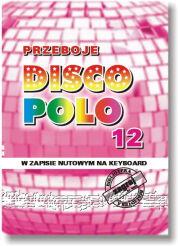 Książka - PRZEBOJE DISCO POLO cz.12