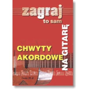 KSIĄŻKA - Chwyty Akordowe na Gitarę ZAGRAJ TO SAM