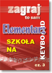 KSIĄŻKA - ELEMENTARZ NA KEYBOARD zagraj to sam cz.III - 3