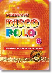 Książka - PRZEBOJE DISCO POLO cz.8