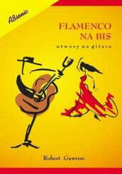 Książka - Flamenco Na Bis - utwory na gitarę