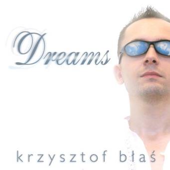 Płyta CD - DREAMS Krzysztof Błaś