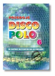 Książka - PRZEBOJE DISCO POLO cz.6