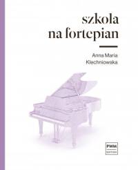 Książka - Szkoła na fortepian, Klechniowska A.M.