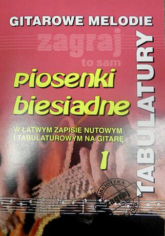 Książka - Piosenki Biesiadne - Tabulatory cz.1