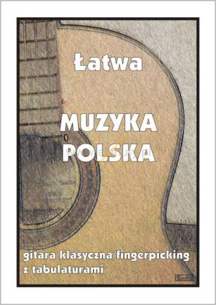 Książka Łatwa Muzyka Polska Gitara Klasyczna