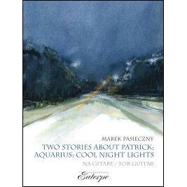  KSIĄŻKA - PASIECZNY, Marek - Two Stories About Patrick; Aquarius; Cool Night Lights