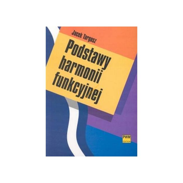 Książka - Podstawy harmonii funkcyjnej - Targosz J.