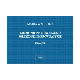 Książka Harmoniczne ćwiczenia solfeżowe i improwizacyjne, kl. VI
