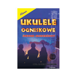 Książka - Ukulele ogniskowe - Śpiewnik Młodzieżowy